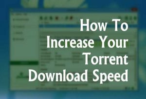 Cách tăng tốc download uTorrent bằng ứng dụng VPN