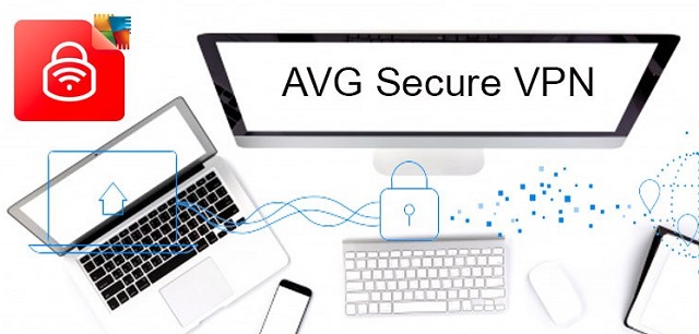 AVG VPN là gì? AVG VPN có những tính năng nổi bật gì?